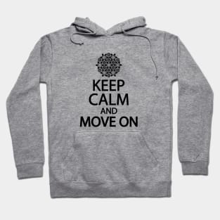 Keep calm and move on Hoodie